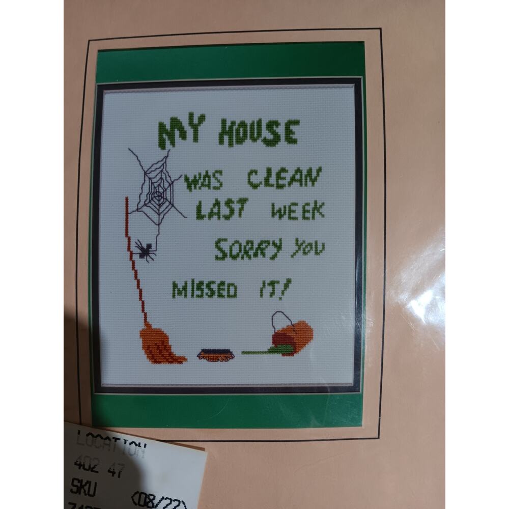 Cross Stitch Kit NEW "My House Was Clean Last Week Sorry You Missed It!"